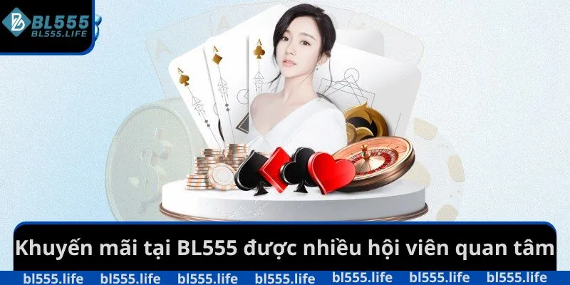 Khuyến mãi tại BL555 được nhiều hội viên quan tâm